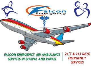 Falcon Emergency Reliable Air Ambulance Services in Bhopal to Delhi is Available Now