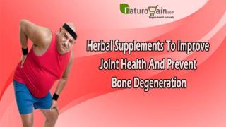 Herbal Supplements To Improve Joint Health And Prevent Bone Degeneration