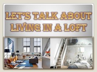 Let’s Talk About Living in a Loft