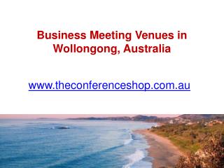 Business Meeting Venues in Wollongong, Australia - Theconferenceshop.com.au