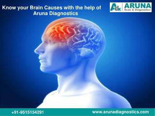 Know The Brain Causes with the help of Aruna Diagnostics