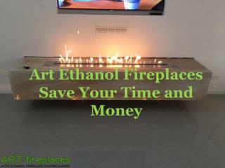 Art Ethanol Fireplaces Save Your Time and Money