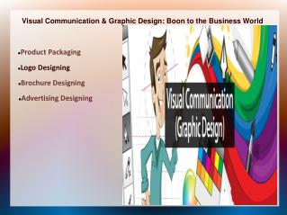 Visual Communication & Graphic Design: Boon to the Business World