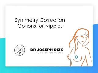 Symmetry Correction Options for Nipples