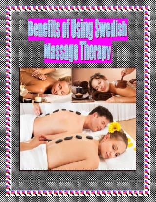 Benefits of Using Swedish Massage Therapy