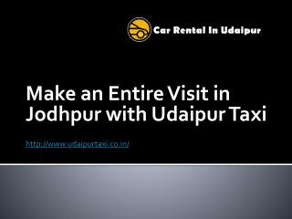 Make an Entire Visit in Jodhpur with Udaipur Taxi