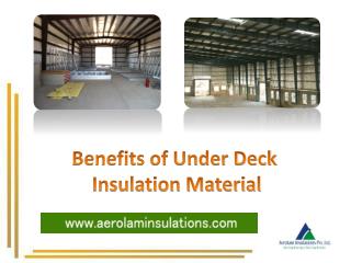 Benefits of Under Deck Insulation Material | About Under Deck Insulation