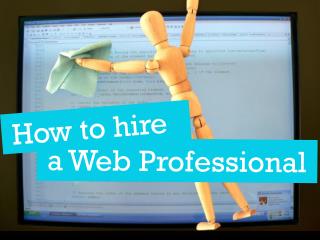How to Hire a Web Professional [Web Visions Portland 2012]