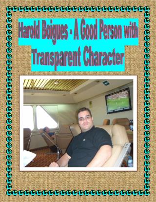 Harold Boigues - A Good Person with Transparent Character