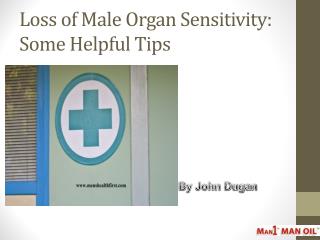 Loss of Male Organ Sensitivity: Some Helpful Tips