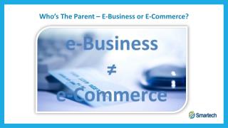 Who’s The Parent – E-Business or E-Commerce?