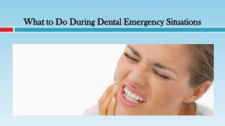 What to Do During Dental Emergency Situations