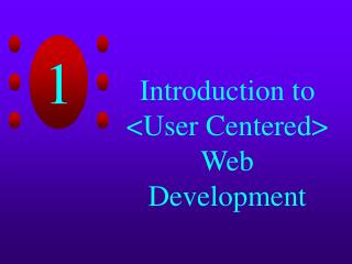 Introduction to <User Centered> Web Development