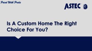 Is A Custom Home The Right Choice For You?