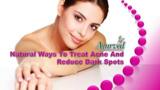 Natural Ways To Treat Acne And Reduce Dark Spots