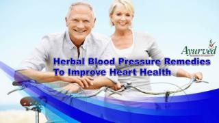 Herbal Blood Pressure Remedies To Improve Heart Health