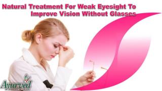 Natural Treatment For Weak Eyesight To Improve Vision Without Glasses