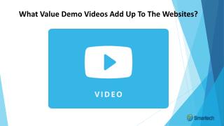 What Value Demo Videos Add Up To The Websites?