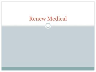 Renew medical