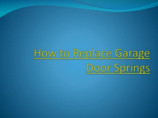How to Replace Garage Door Springs
