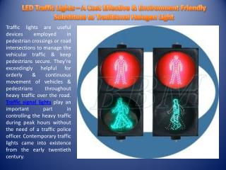 LED Traffic Lights – A Cost Effective & Environment Friendly Substitute to Traditional Halogen Light
