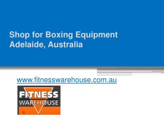 Shop for Boxing Equipment Adelaide, Australia - www.fitnesswarehouse.com.au