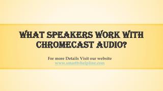 What Speakers Work with Chromecast Audio?