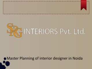 Master Planning of interior designer in Noida