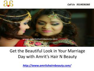 Get the Beautiful Look in Your Marriage Day with Amrit’s Hair N Beauty