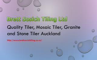 Quality Tiler, Mosaic Tiler, Granite and Stone Tiler Auckland