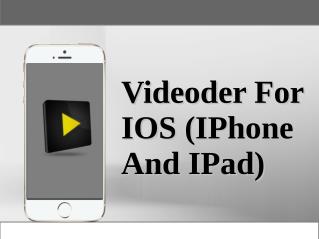 Videoder For IOS (IPhone And IPad)