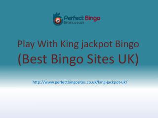 King Jackpot Bingo UK | £20 Free No Deposit Bingo site | Free Casino Sites