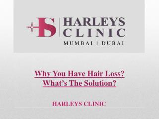 Why You Have Hair Loss? What’s The Solution?