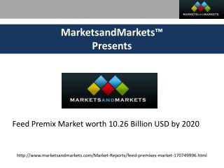 Feed Premix Market worth 10.26 Billion USD by 2020