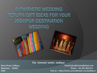8 Fantastic Wedding Return Gift Ideas For Your Jodhpur Destination Wedding
