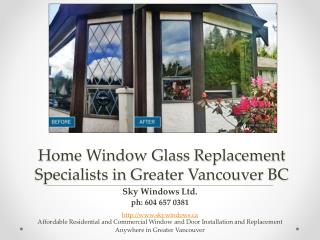 Home Window Glass Replacement Specialists in Greater Vancouver BC