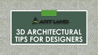 3D Architectural Tips for Designers