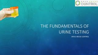 The Fundamentals of Urine Testing