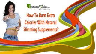 How To Burn Extra Calories With Natural Slimming Supplements?