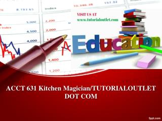 ACCT 631 Kitchen Magician/TUTORIALOUTLET DOT COM