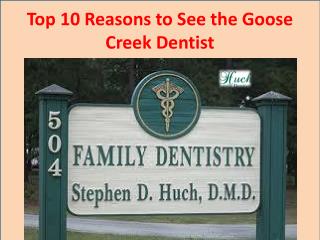 Top 10 Reasons to See the Goose Creek Dentist