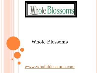 Whole Blossoms - wholeblossoms