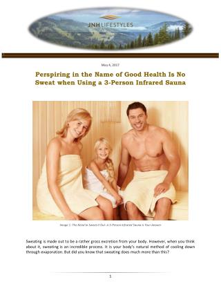 Perspiring in the Name of Good Health Is No Sweat when Using a 3-Person Infrared Sauna