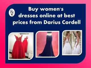 Get women’s custom dresses at low prices from Darius Cordell