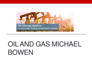 Michael Bowen | Best time for oil and gas investment