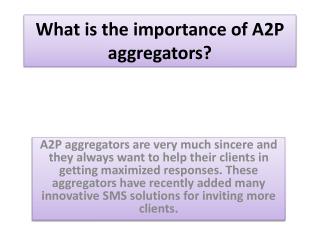 What is the importance of A2P aggregators?