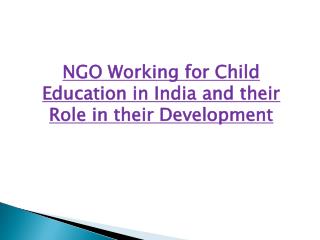 NGO Working for Child Education in India and their Role in their Development