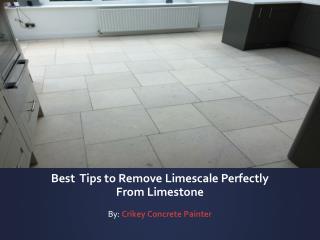 Best Tips to Remove Limescale Perfectly From Limestone