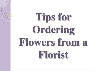 Tips for Ordering Flowers from a Florist