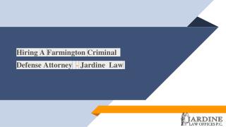 Hiring A Farmington Criminal Defense Attorney